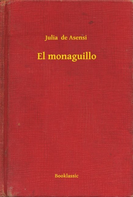 Julia  de Asensi - El monaguillo, E-bok