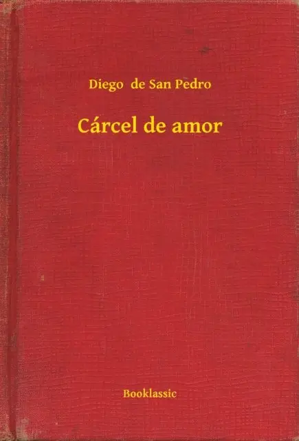 Diego  de San Pedro - Cárcel de amor, E-bok. Tillgänglighet: Lägg i varukorg