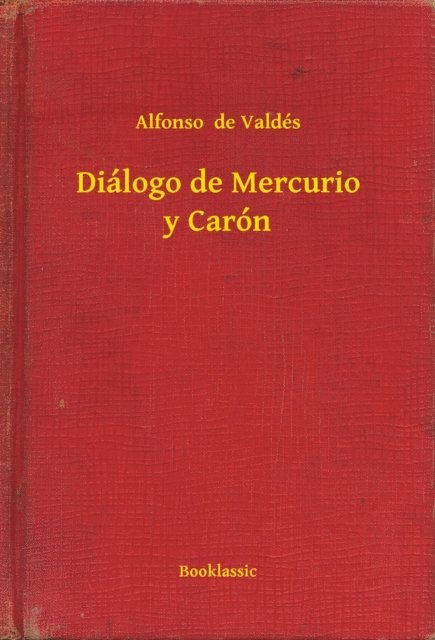 Alfonso de Valdes - Diálogo de Mercurio y Carón, E-bok