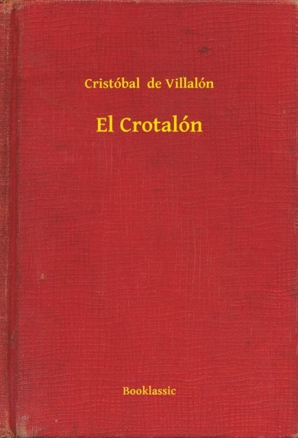 Cristobal  de Villalon - El Crotalón, E-bok
