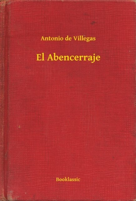 Antonio de Villegas - El Abencerraje, E-bok
