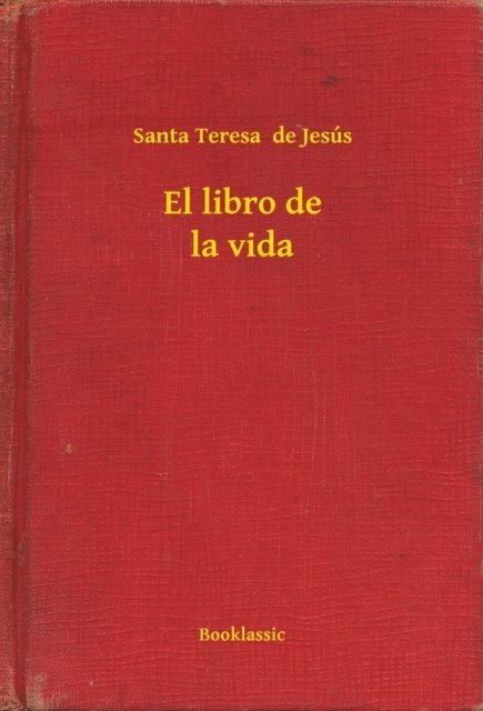 Santa Teresa  de Jesus - El libro de la vida, E-bok