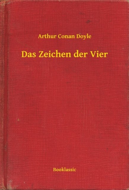 Arthur Conan Doyle - Das Zeichen der Vier, E-bok