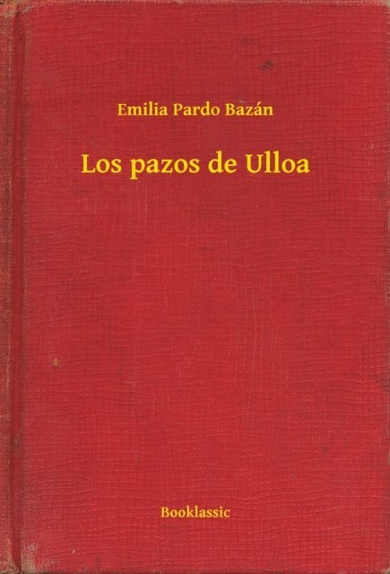 Emilia Pardo Bazan - Los pazos de Ulloa, E-bok