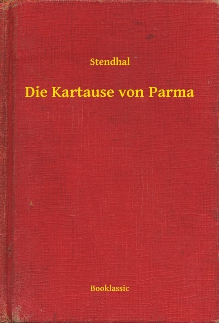 Stendhal - Die Kartause von Parma, E-bok