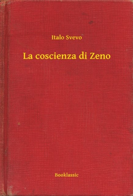 Italo Svevo - La coscienza di Zeno, E-bok