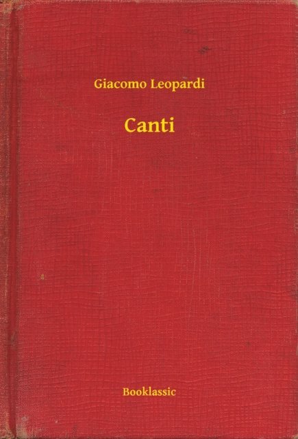 Giacomo Leopardi - Canti, E-bok