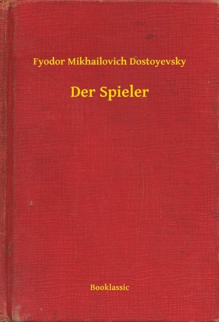 Fyodor Mikhailovich Dostoyevsky - Der Spieler, E-bok