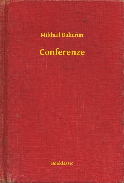 Mikhail Bakunin - Conferenze, E-bok