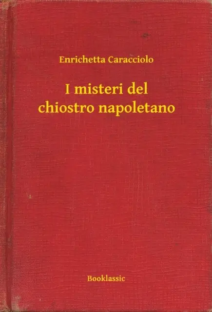 Enrichetta Caracciolo - I misteri del chiostro napoletano, E-bok. Tillgänglighet: Lägg i varukorg