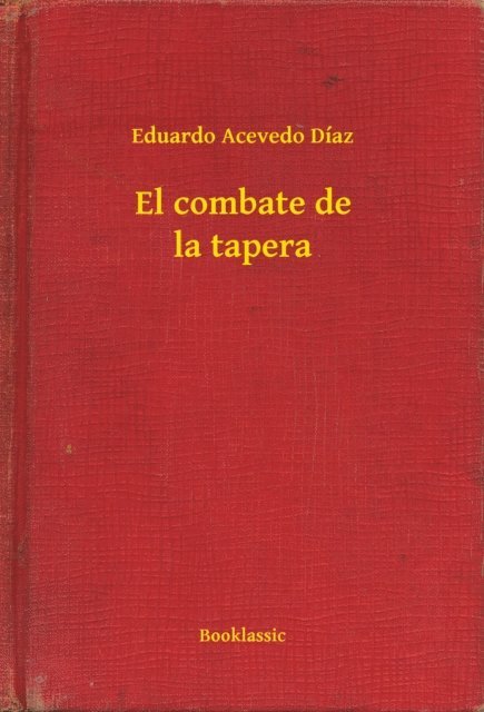 Eduardo Acevedo Diaz - El combate de la tapera, E-bok