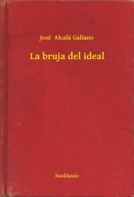 Jose  Alcala Galiano - La bruja del ideal, E-bok. Tillgänglighet: Lägg i varukorg