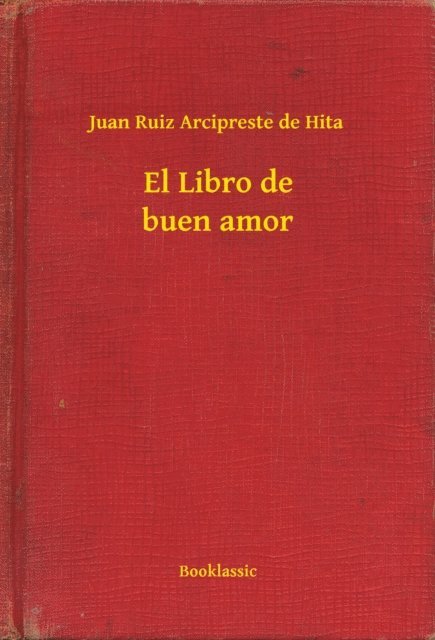 Juan Ruiz Arcipreste de Hita - El Libro de buen amor, E-bok