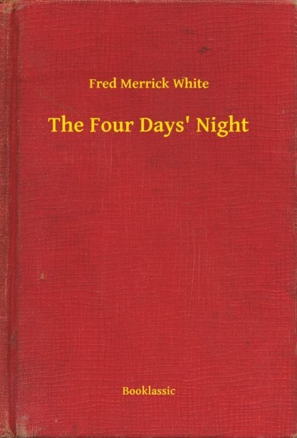 Fred Merrick White - Four Days' Night, E-bok
