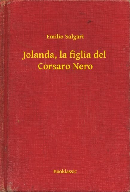 Emilio Salgari - Jolanda, la figlia del Corsaro Nero, E-bok