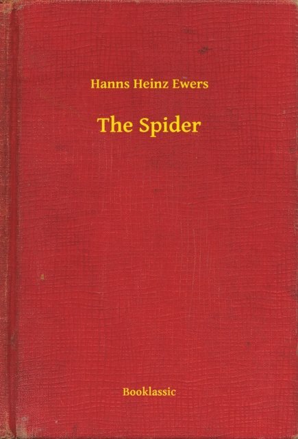 Hanns Heinz Ewers - Spider, E-bok
