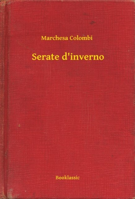 Marchesa Colombi - Serate d'inverno, E-bok