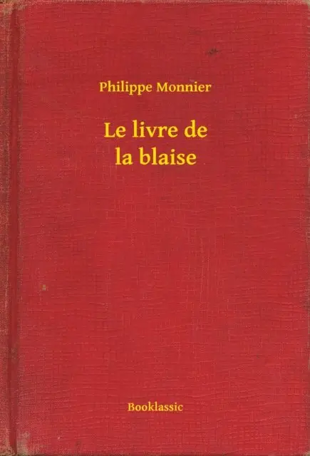 Philippe Monnier - Le livre de la blaise, E-bok. Tillgänglighet: Lägg i varukorg