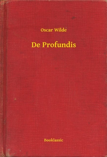Oscar Wilde - De Profundis, E-bok