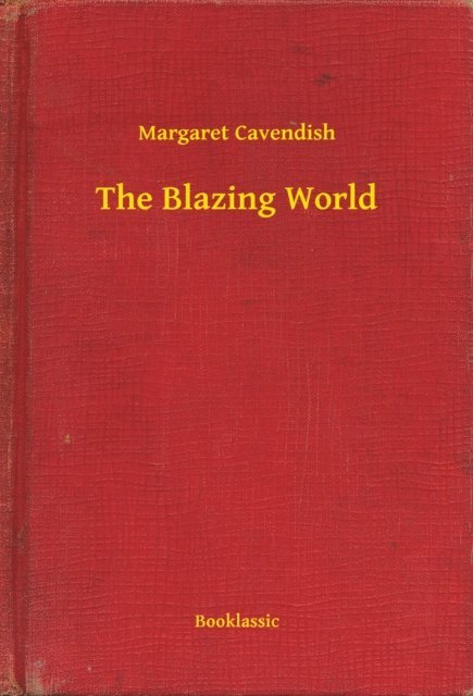 Margaret Cavendish - Blazing World, E-bok
