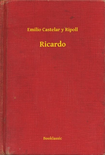 Emilio Castelar y Ripoll - Ricardo, E-bok
