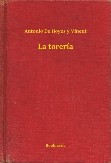 Antonio De Hoyos y Vinent - La torería, E-bok
