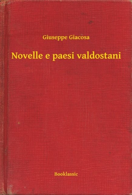 Giuseppe Giacosa - Novelle e paesi valdostani, E-bok