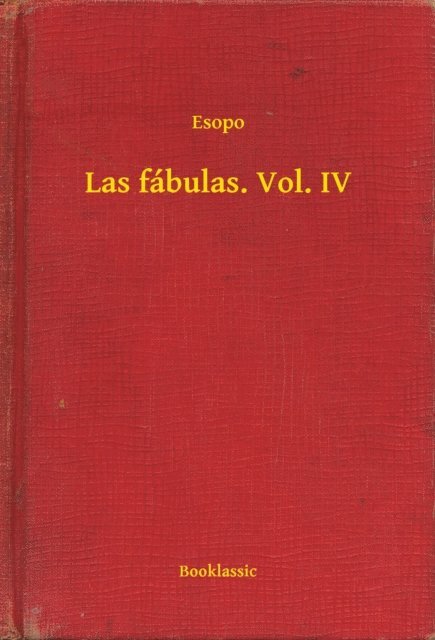 Esopo - Las fábulas. Vol. IV, E-bok