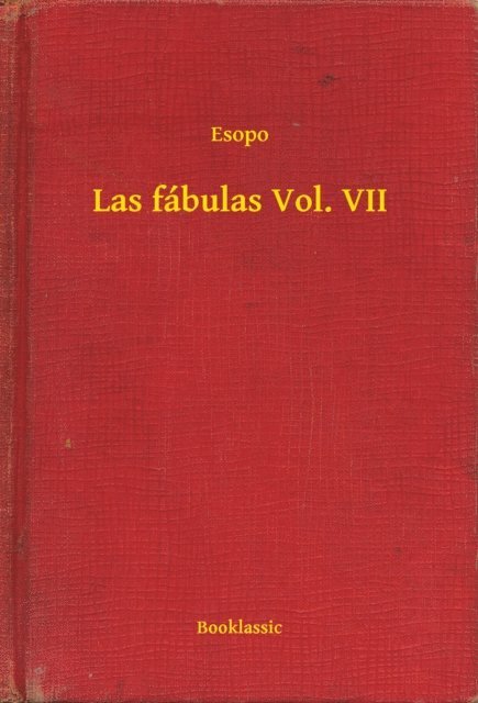 Esopo - Las fábulas Vol. VII, E-bok