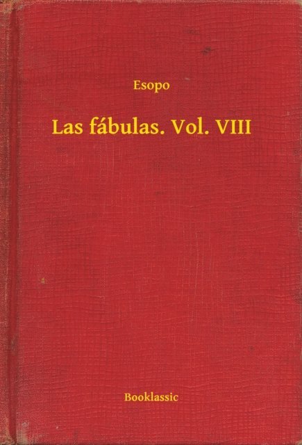 Esopo - Las fábulas. Vol. VIII, E-bok