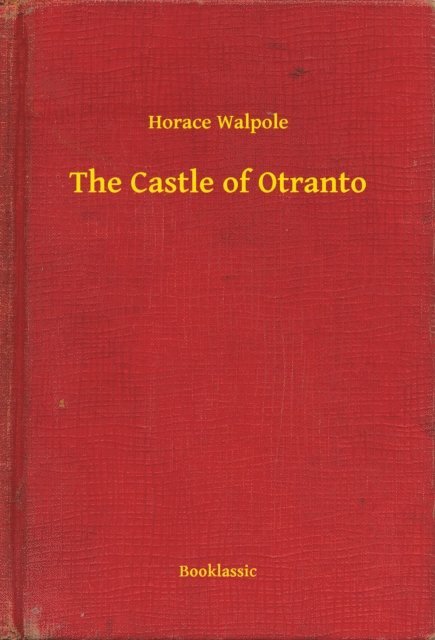 Horace Walpole - Castle of Otranto, E-bok