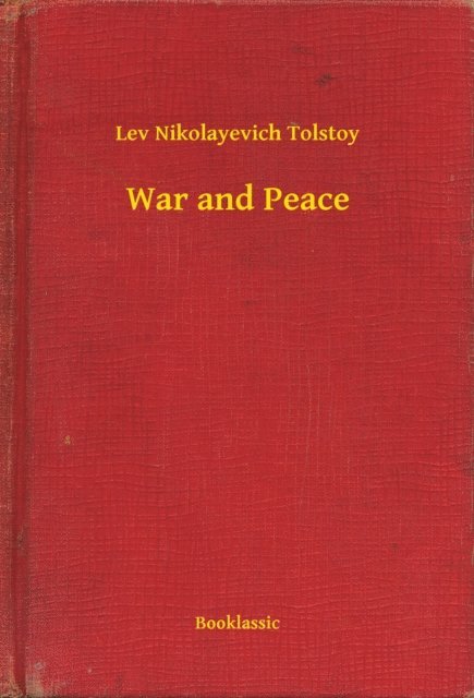 Lev Nikolayevich Tolstoy - War and Peace, E-bok
