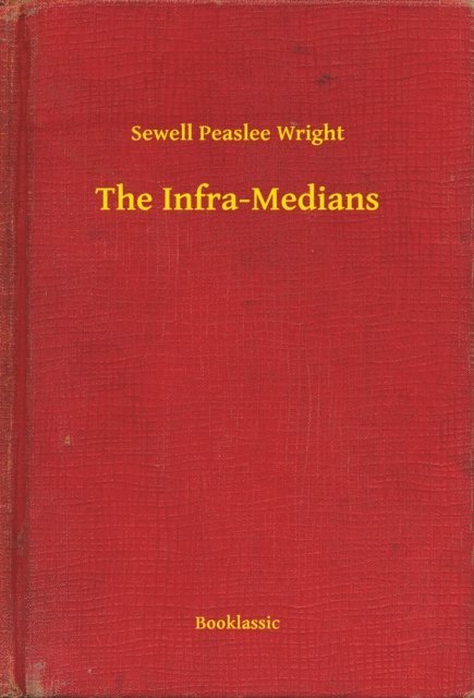 Sewell Peaslee Wright - Infra-Medians, E-bok