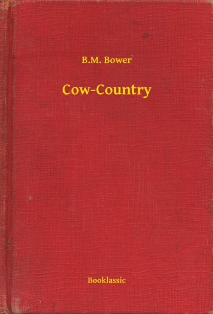 B.M. Bower - Cow-Country, E-bok