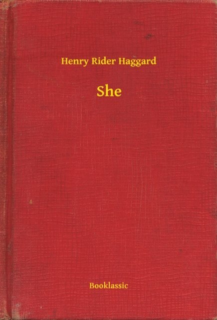 Henry Rider Haggard - She, E-bok