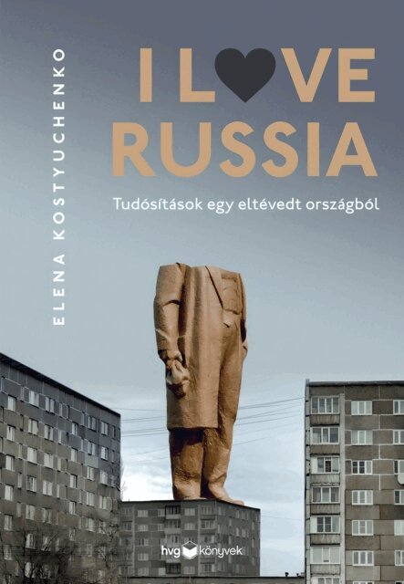 Elena Kostyuchenko - I love Russia, E-bok