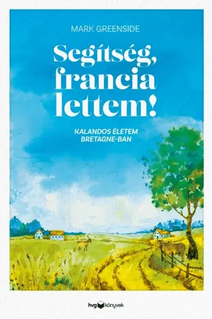 Mark Greenside - Segítség, francia lettem!, E-bok. Tillgänglighet: Lägg i varukorg
