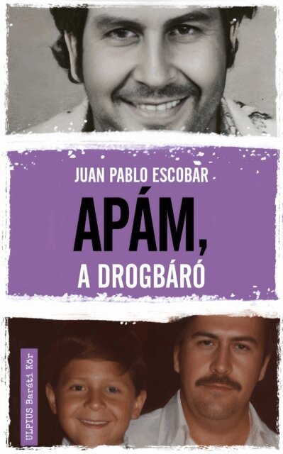 Juan Pablo Escobar - Apám, a drogbáró, E-bok