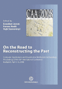 Erzsebet Jerem, Ferenc Redo, Vajk Szevenyl - On the Road to Reconstructing the Past, Häftad. Tillgänglighet: Tillfälligt slut
