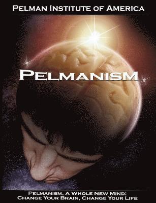 Institute O Pelman Institute of America, Pelman Institute of America - Pelmanism, a Whole New Mind, Häftad. Tillgänglighet: Lägg i varukorg