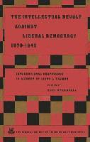 Zeev Sternhell - The Intellectual Revolt Against Liberal Democracy, 1875-1945: International Colloquium in Memory of Jacob L. Talmon, Inbunden