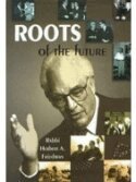 Herbert Frieman - Roots of the Future, Inbunden