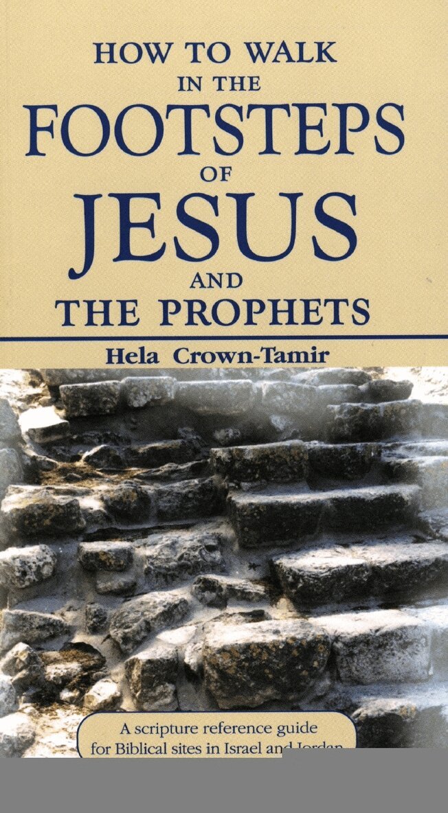 Helena Crown-Tamir - How to Walk in the Footsteps of Jesus and the Prophets, Häftad