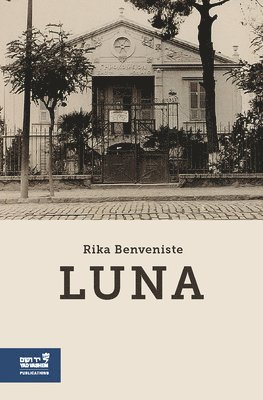 Rika Benveniste - Luna: The Life and Survival of an Invisible Woman from Saloniki, Inbunden