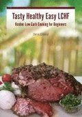 Tasty Healthy Easy LCHF: Kosher Low-Carb Cooking for Beginners