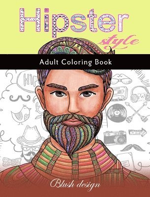 Blush Design - Hipster Style: Adult Coloring Book, Inbunden
