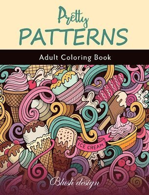 Blush Design - Pretty Patterns: Adult coloring book, Inbunden