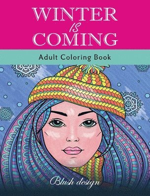 Blush Design - Winter Is Coming: Adult Coloring Book, Inbunden. Tillgänglighet: Lägg i varukorg