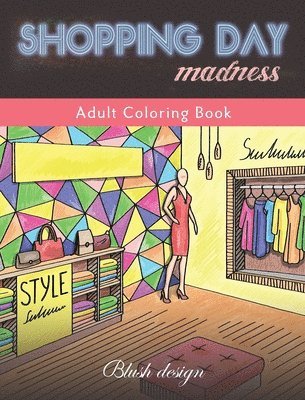 Blush Design - Fashion Fanatic: Adult Coloring Book, Inbunden. Tillgänglighet: Lägg i varukorg