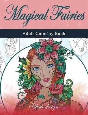 Blush Design - Magical Fairies: Adult Coloring Book, Inbunden. Tillgänglighet: Lägg i varukorg